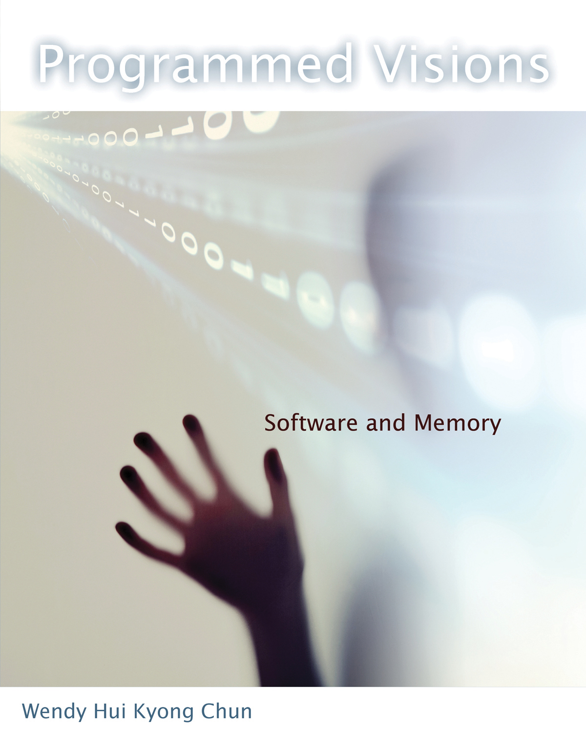 “Wendy Hui Kyong Chun, Programmed Visions: Software and Memory” co-authored with Lisa Gitelman